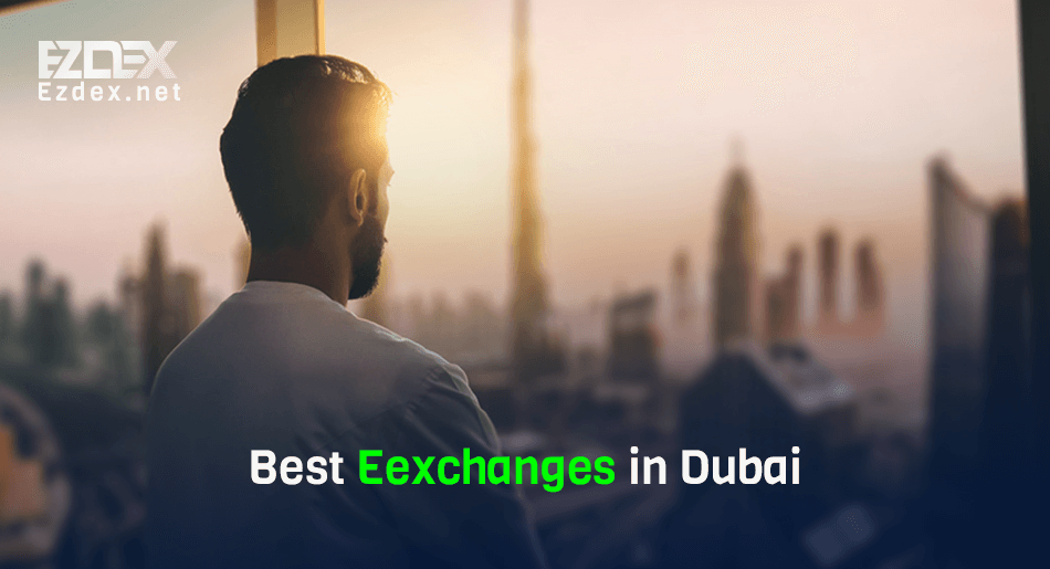 top exchanges in dubai